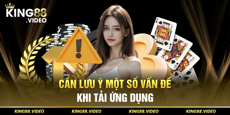 Cần lưu ý một số vấn đề khi tải ứng dụng