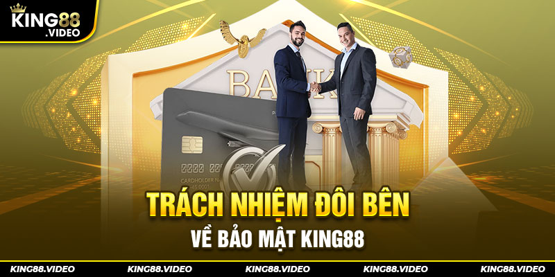 Trách nhiệm của người chơi và King88 trong chính sách