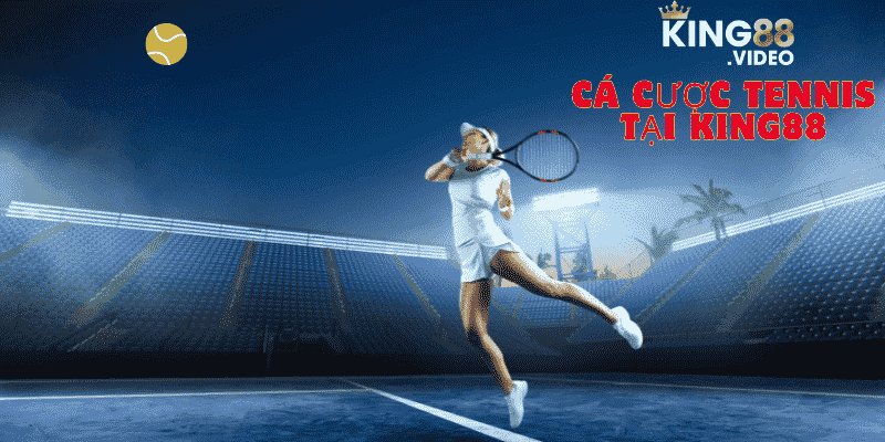 cá cược tennis tại king88