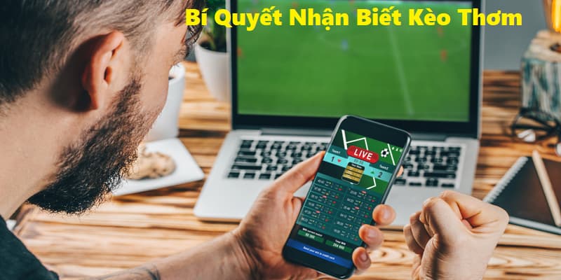 Bí quyết lựa chọn được một loại kèo dễ ăn để đặt cược