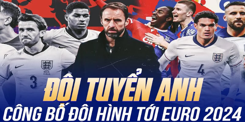 HLV Gareth Southgate nắm trong tay đội hình tỷ bảng tham dự Euro 2024